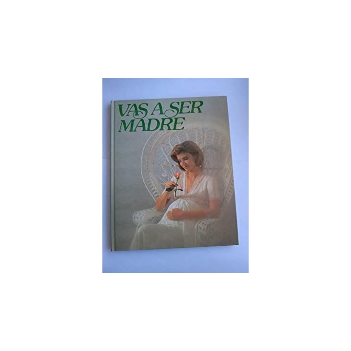 Vas a ser madre - MEDICINA AUTOAYUDA.